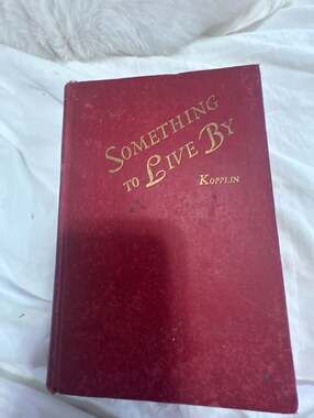 Something to Live By by Dorothea S. Kopplin Hardcover Book